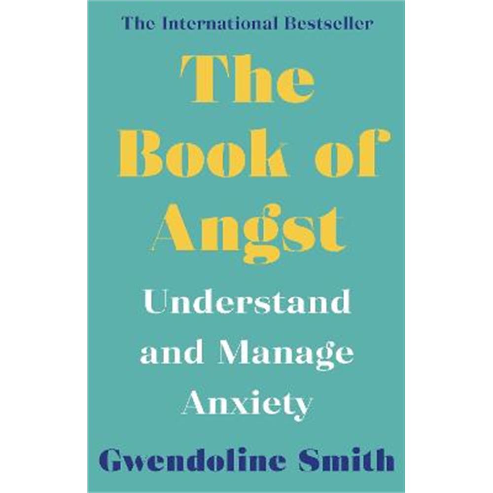 The Book of Angst: Understand and Manage Anxiety (Paperback) - Gwendoline Smith